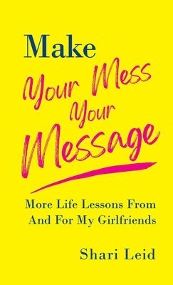 Make Your Mess Your Message 1