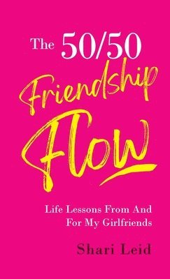 Shari Leid - 50/50 Friendship Flow, Inbunden