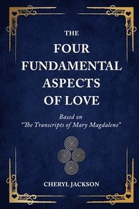 bokomslag The Four Fundamental Aspects of Love