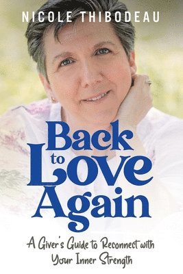 Nicole Thibodeau - Back to Love Again, Häftad