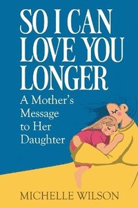 bokomslag So I Can Love You Longer