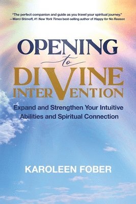 Karoleen Fober - Opening to Divine Intervention, Häftad