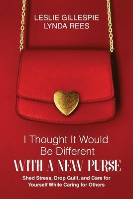 Leslie Gillespie, Lynda Rees - I Thought It Would Be Different with a New Purse, Häftad