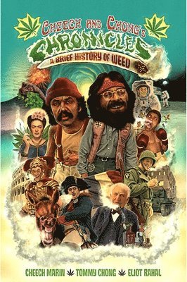 bokomslag Cheech & Chong's Chronicles: A Brief History of Weed