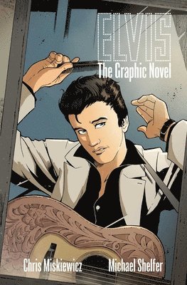 bokomslag ELVIS: THE OFFICIAL GRAPHIC NOVEL (HC)