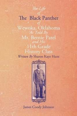 bokomslag The Life of the Black Panther of Wewoka, Oklahoma