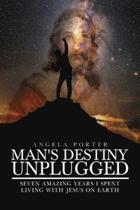 bokomslag Man's Destiny Unplugged