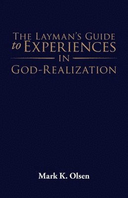 Mark K Olsen, Mark K. Olsen - Layman's Guide to Experiences in God-Realization, Häftad