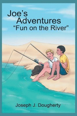 Joseph J Dougherty, Joseph J. Dougherty - Joe's Adventures "Fun on the River", Häftad