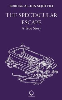 bokomslag The Spectacular Escape