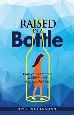 Raised in a bottle 1