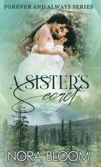 bokomslag A SISTER'S SECRET: (The Forever and Always series Book 3)