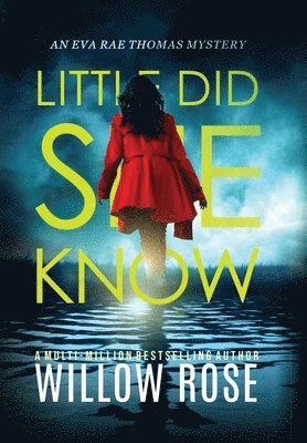 Willow Rose - Little Did She Know, Inbunden