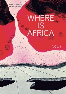 Emanuel Admassu, Anita N Bateman - Where Is Africa, Häftad