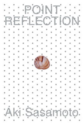 Aki Sasamoto: Point Reflection 1