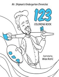 bokomslag Mr. Shipman's Kindergarten Chronicles 123 Coloring Book
