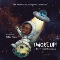 bokomslag Mr. Shipman's Kindergarten Chronicles I Woke UP