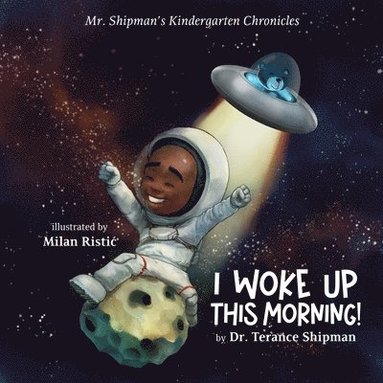 bokomslag Mr. Shipman's Kindergarten Chronicles I Woke UP