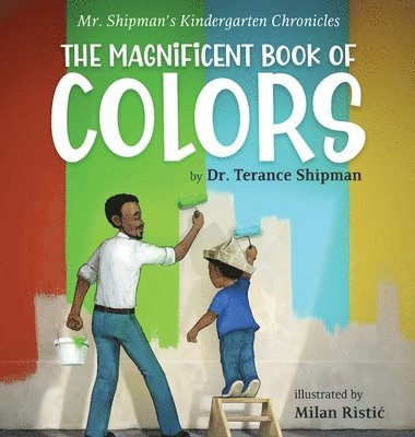 bokomslag Mr. Shipman's Kindergarten Chronicles The Magnificent Book of Colors