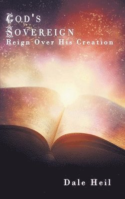 God's Sovereign Reign Over His Creation 1