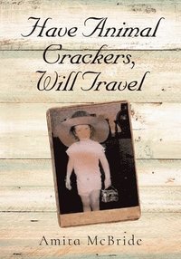 bokomslag Have Animal Crackers, Will Travel