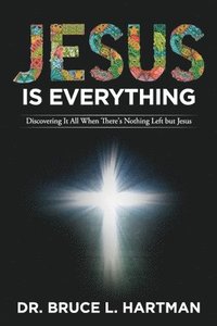bokomslag Jesus Is Everything