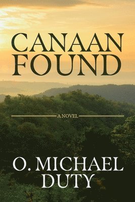 O Michael Duty, O. Michael Duty - Canaan Found, Häftad