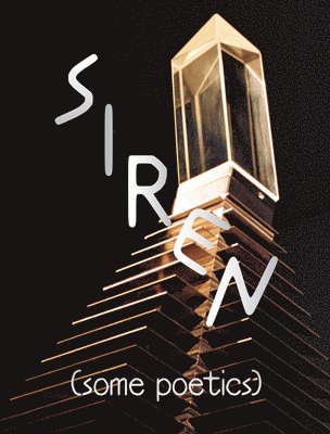 Quinn Latimer, Sarah Demeuse - SIREN (Some Poetics), Häftad