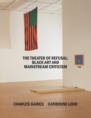 Rhea Anastas, Charles Gaines, Jamillah James, Eric Golo Stone - Theater of Refusal, Häftad