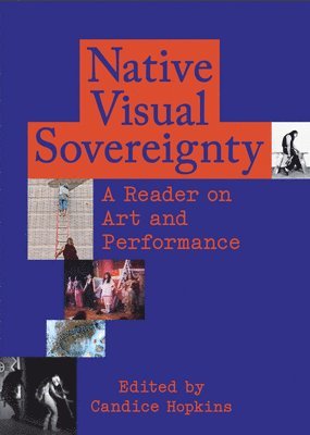 Candice Hopkins, Candice Hopkins - Native Visual Sovereignty, Häftad