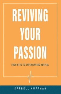 bokomslag Reviving Your Passion