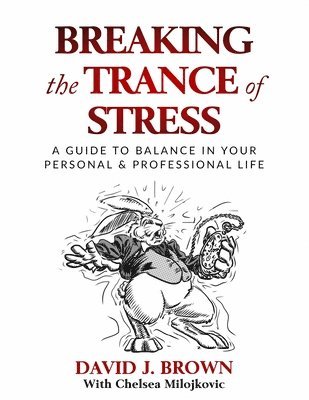 Breaking the Trance of Stress 1