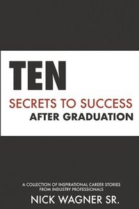 bokomslag Ten Secrets to Success After Graduation