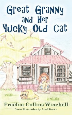 Great Granny and Her Yucky Old Cat 1