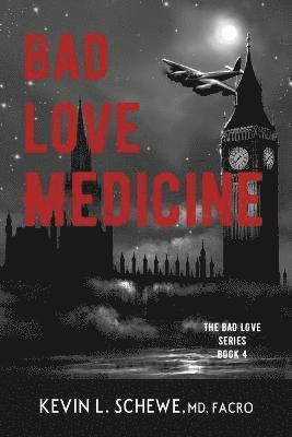 Kevin L Schewe, Kevin L. Schewe, FACRO Schewe, Kevin L., MD, Kevin L. MD FACRO Schewe - Bad Love Medicine, Häftad