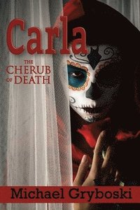 bokomslag Carla The Cherub of Death