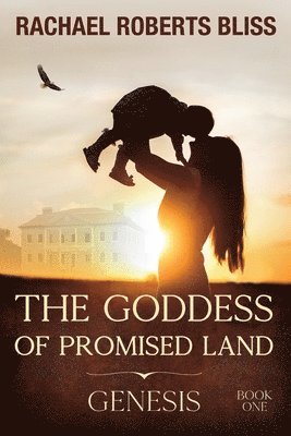 Rachael Roberts Bliss, Roberts Bliss, Rachael - Goddess of Promised Land, Häftad