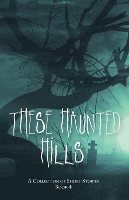 These Haunted Hills 1