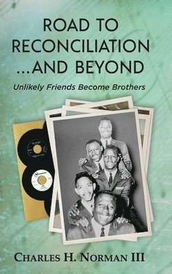 Road to Reconciliation... And Beyond Unlikely Friends Become Brothers 1
