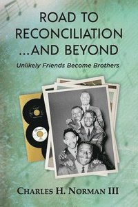 bokomslag Road to Reconciliation... And Beyond Unlikely Friends Become Brothers
