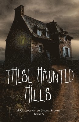 These Haunted Hills 1