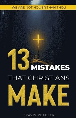 13 Mistakes That Christians Make 1