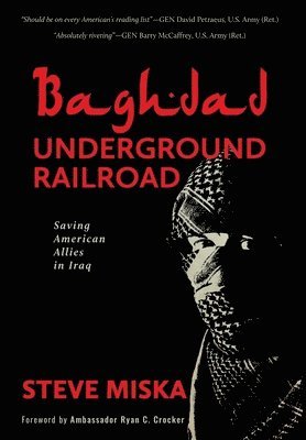 Baghdad Underground Railroad: Saving American Allies in Iraq