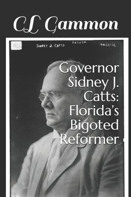Governor Sidney J. Catts 1