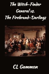bokomslag Witch-Finder General vs. the Firebrand-Darlings
