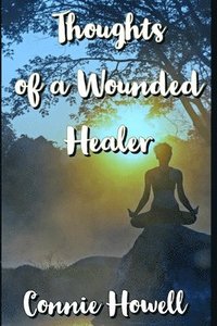 bokomslag Thoughts of A Wounded Healer