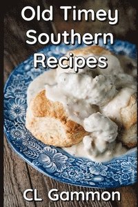 bokomslag Old Timey Southern Recipes