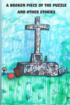A Broken Piece of the Puzzle and Other Stories 1