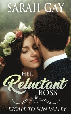 Her Reluctant Boss: Escape to Sun Valley 1