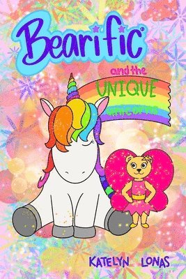 Katelyn Lonas - Bearific(R) and the Unique Unicorns, Häftad